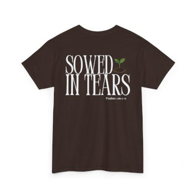 Sowed In Tears Tee