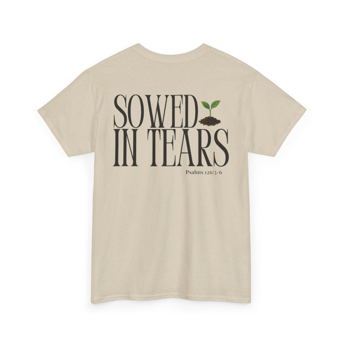 Sowed In Tears Tee