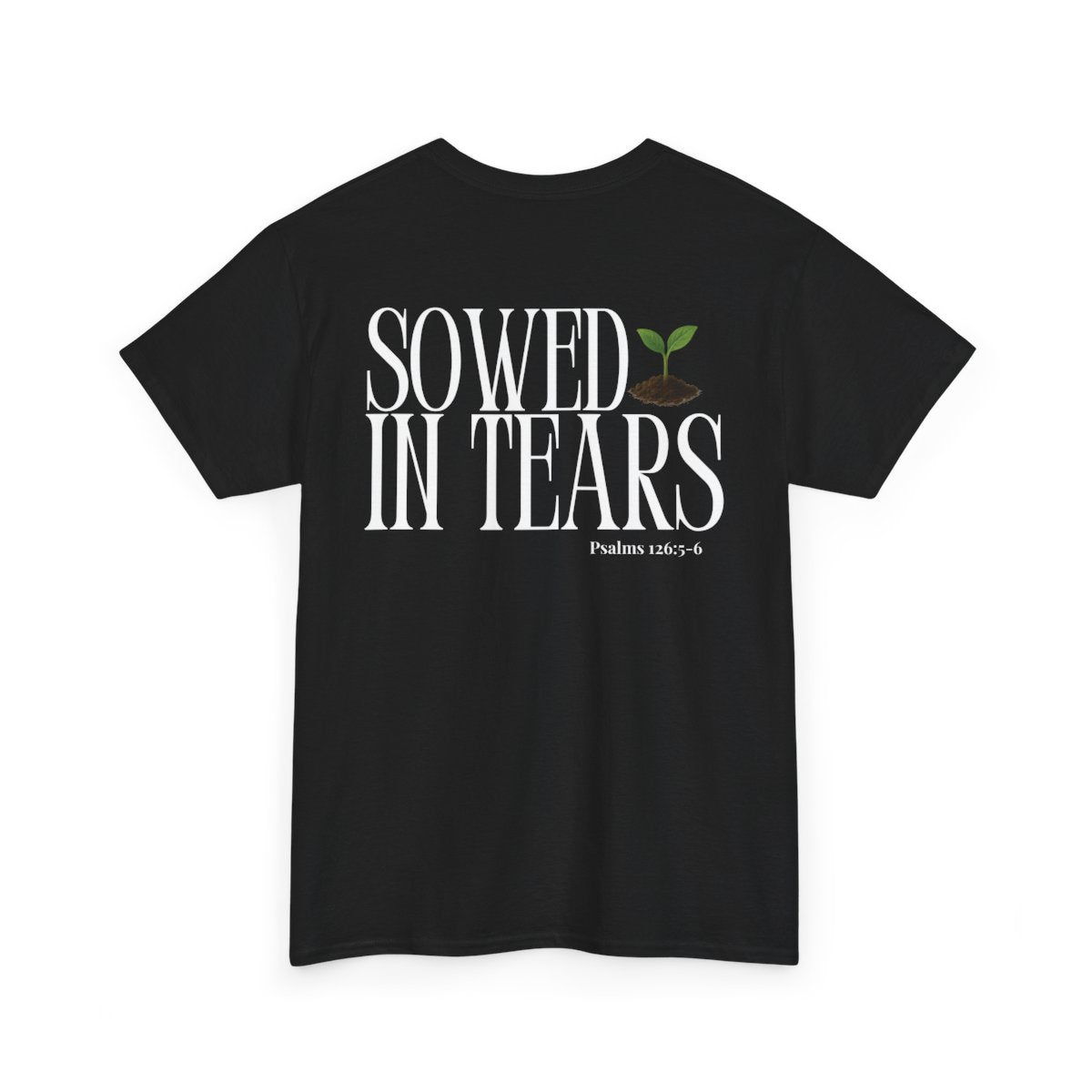 Sowed In Tears Tee
